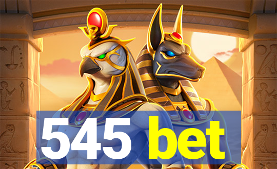 545 bet